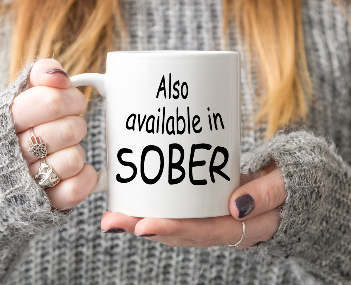 Also Available In Sober Coffee Mugs.