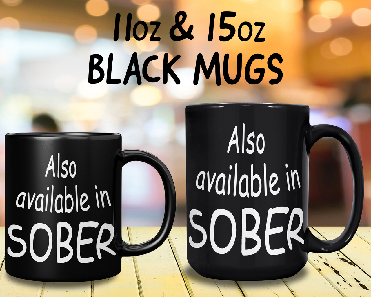 Also Available In Sober Coffee Mugs.